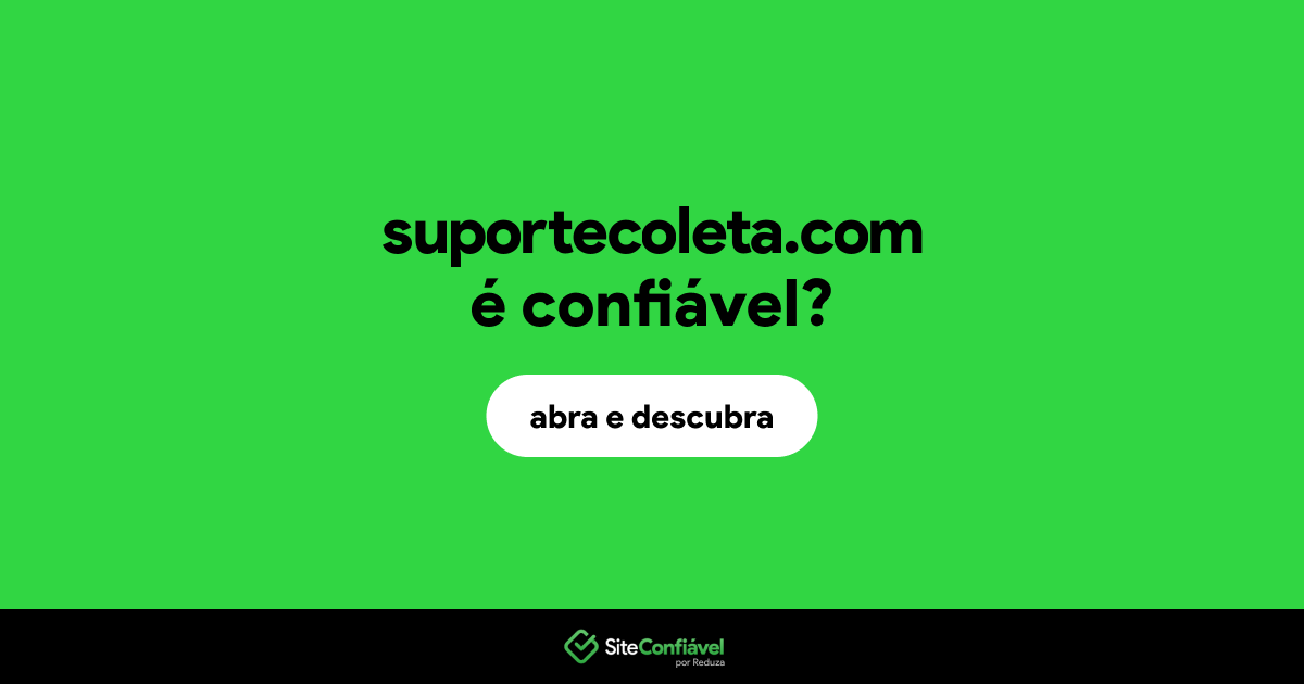 O site suportecoleta.com é confiável?