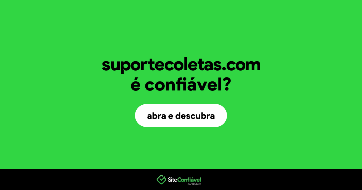 O site suportecoletas.com é confiável?