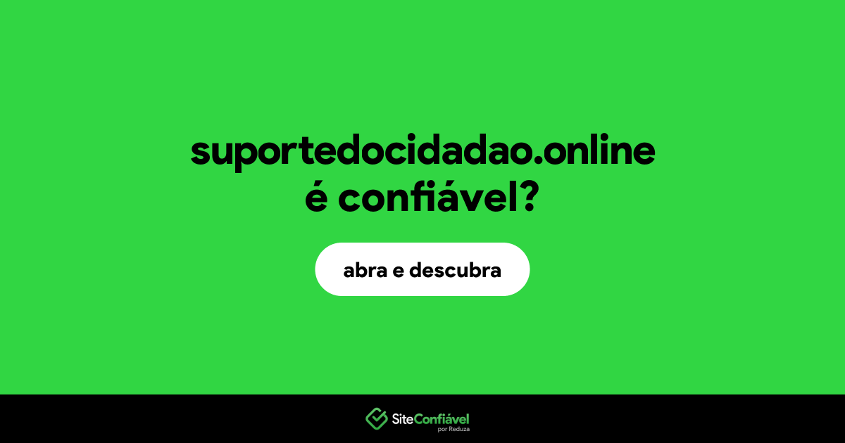 O site suportedocidadao.online é confiável?