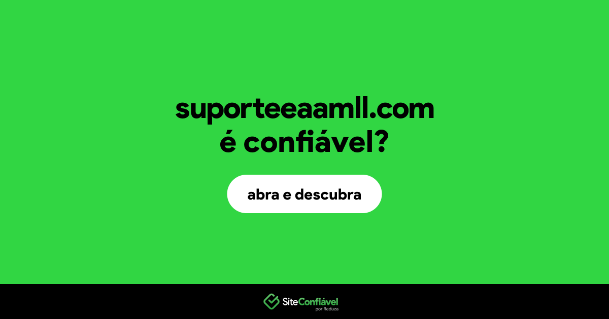 O site suporteeaamll.com é confiável?