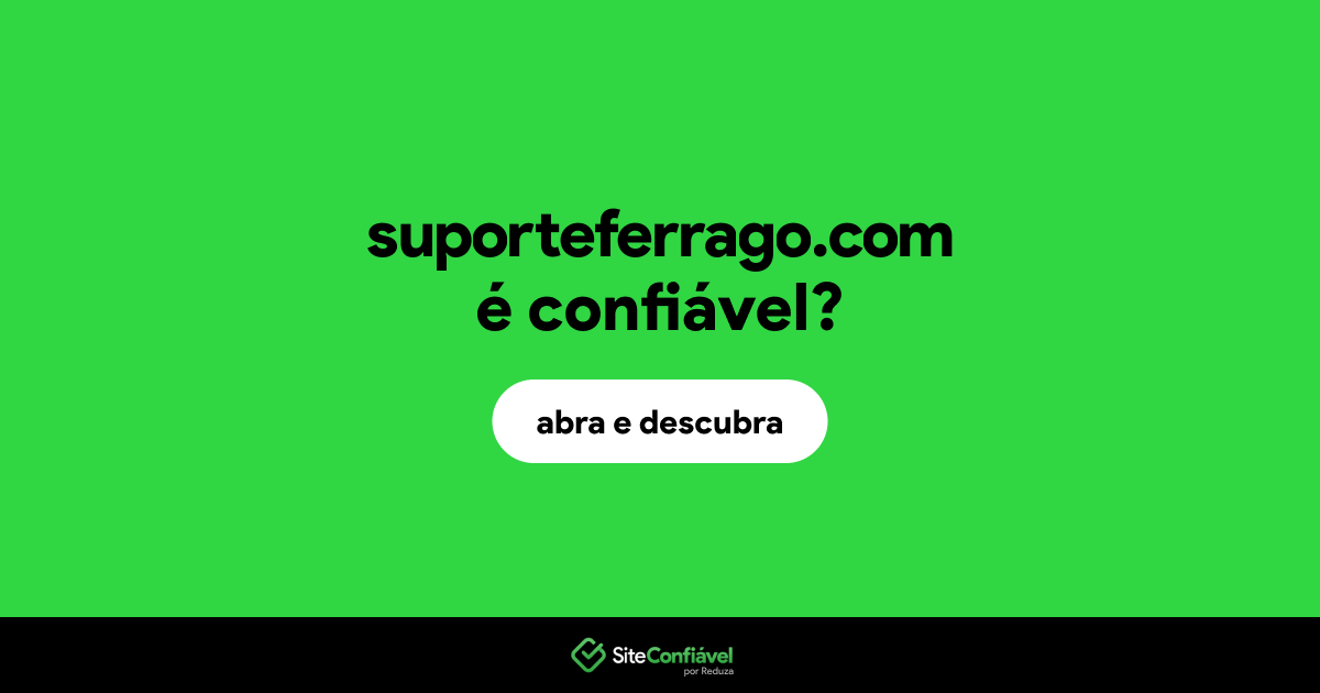 O site suporteferrago.com é confiável?