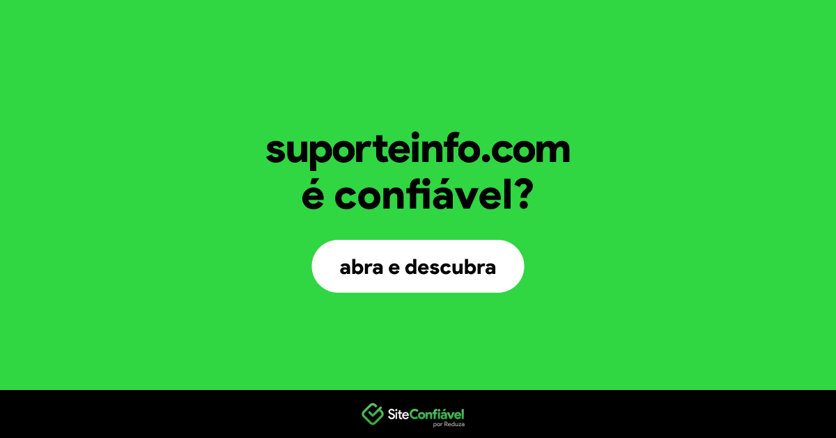 O site suporteinfo.com é confiável?