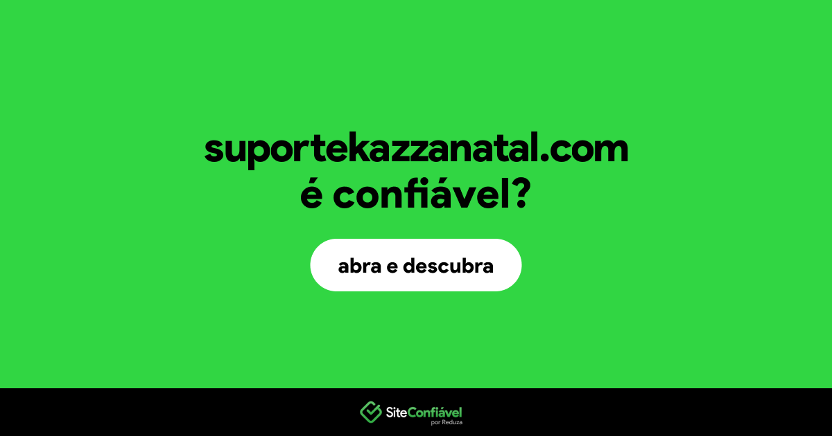 O site suportekazzanatal.com é confiável?
