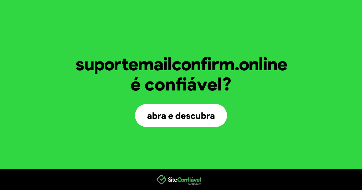 O site suportemailconfirm.online é confiável?