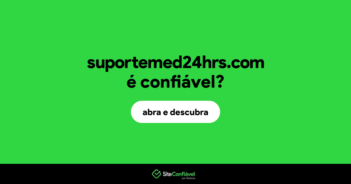 O site suportemed24hrs.com é confiável?