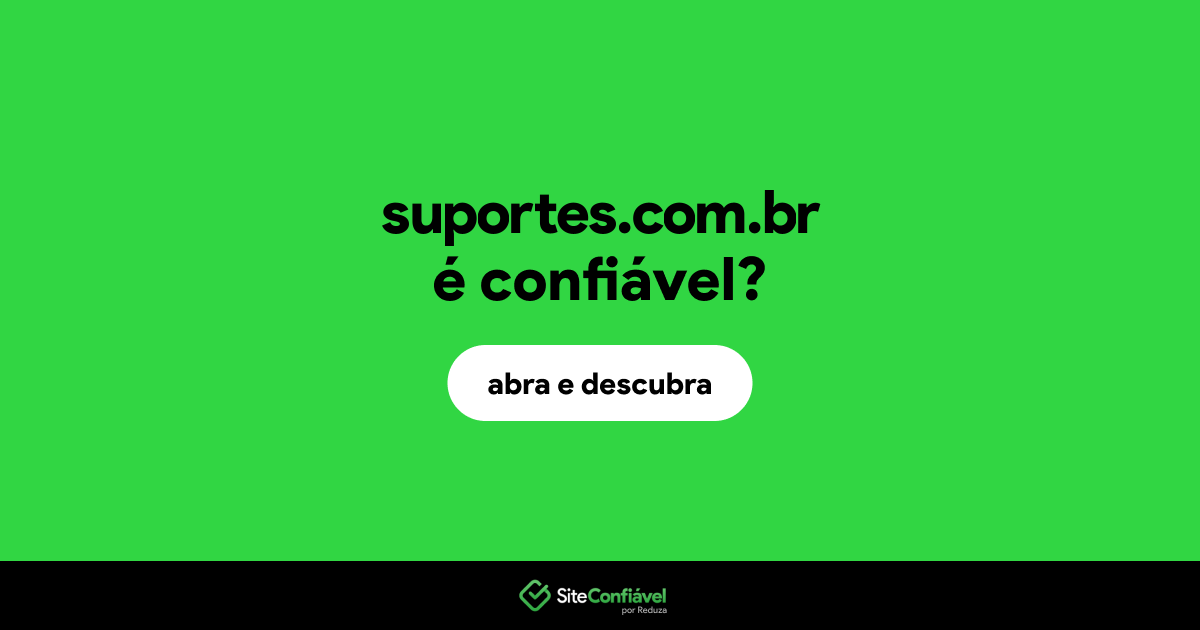 O site suportes.com.br é confiável?