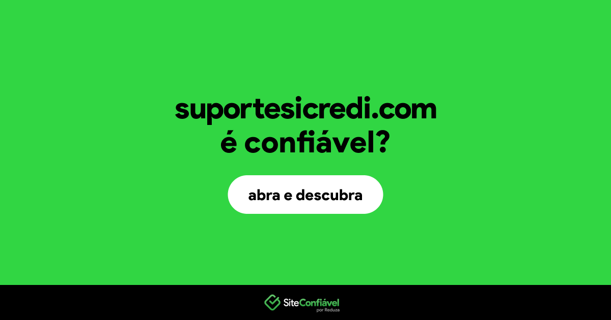 O site suportesicredi.com é confiável?