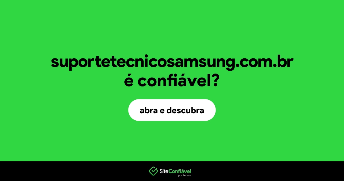 O site suportetecnicosamsung.com.br é confiável?