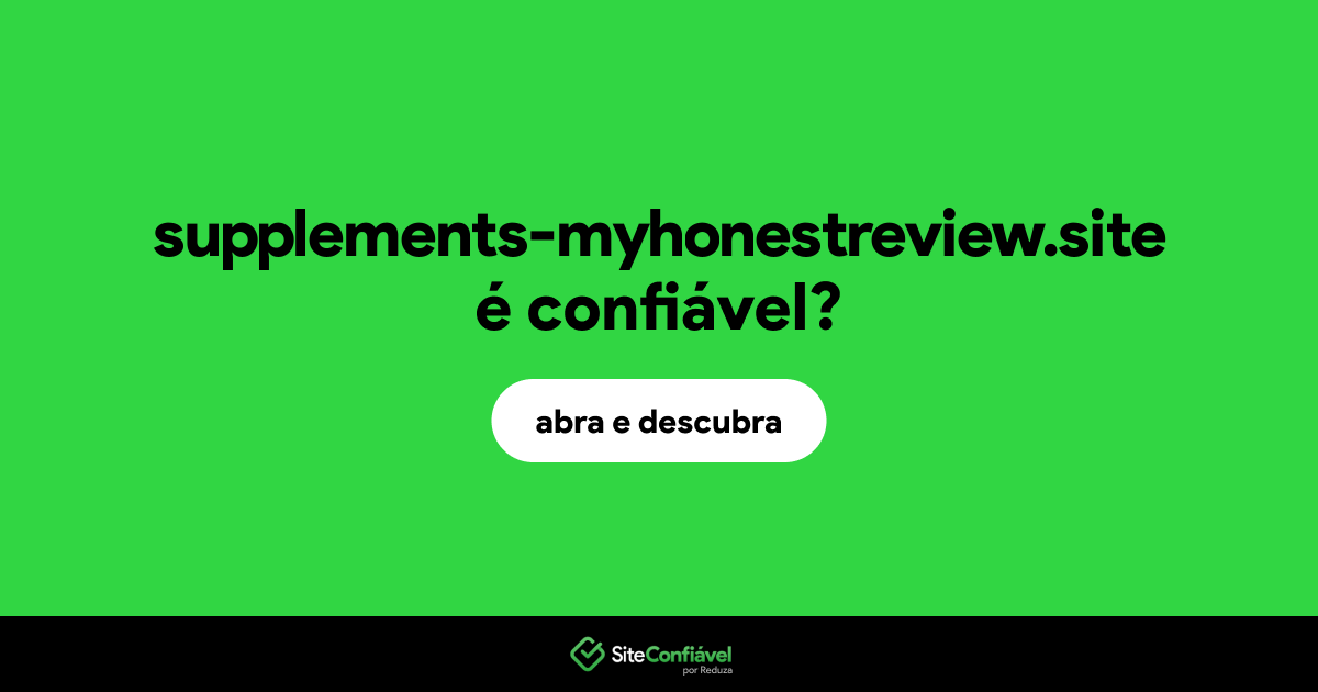 O site supplements-myhonestreview.site é confiável?
