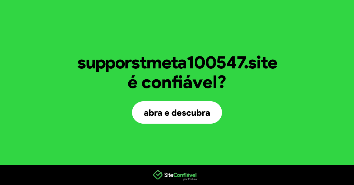 O site supporstmeta100547.site é confiável?