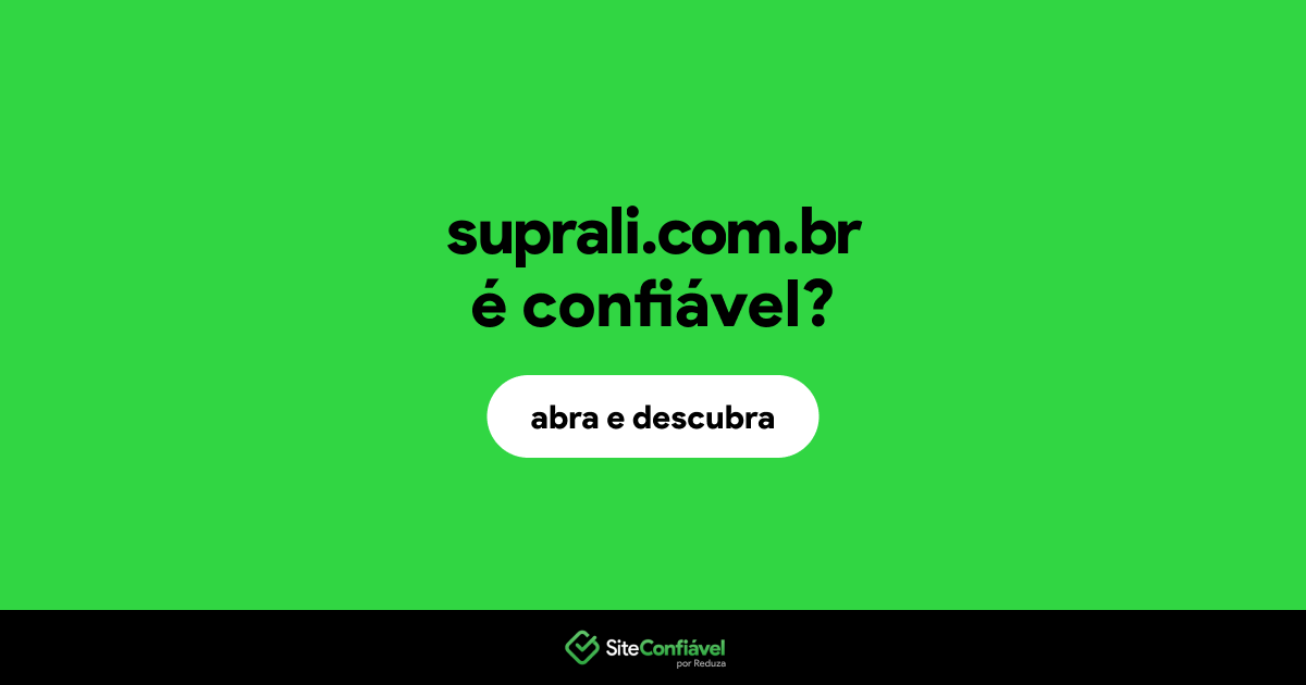 O site suprali.com.br é confiável?