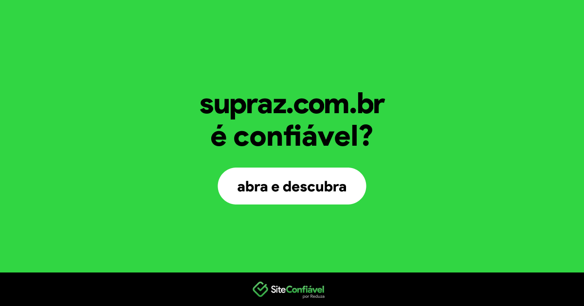 O site supraz.com.br é confiável?