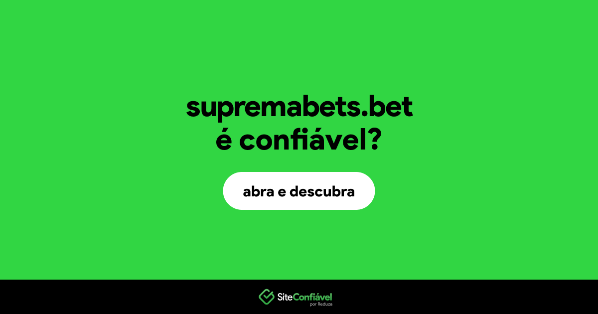 O site supremabets.bet é confiável?