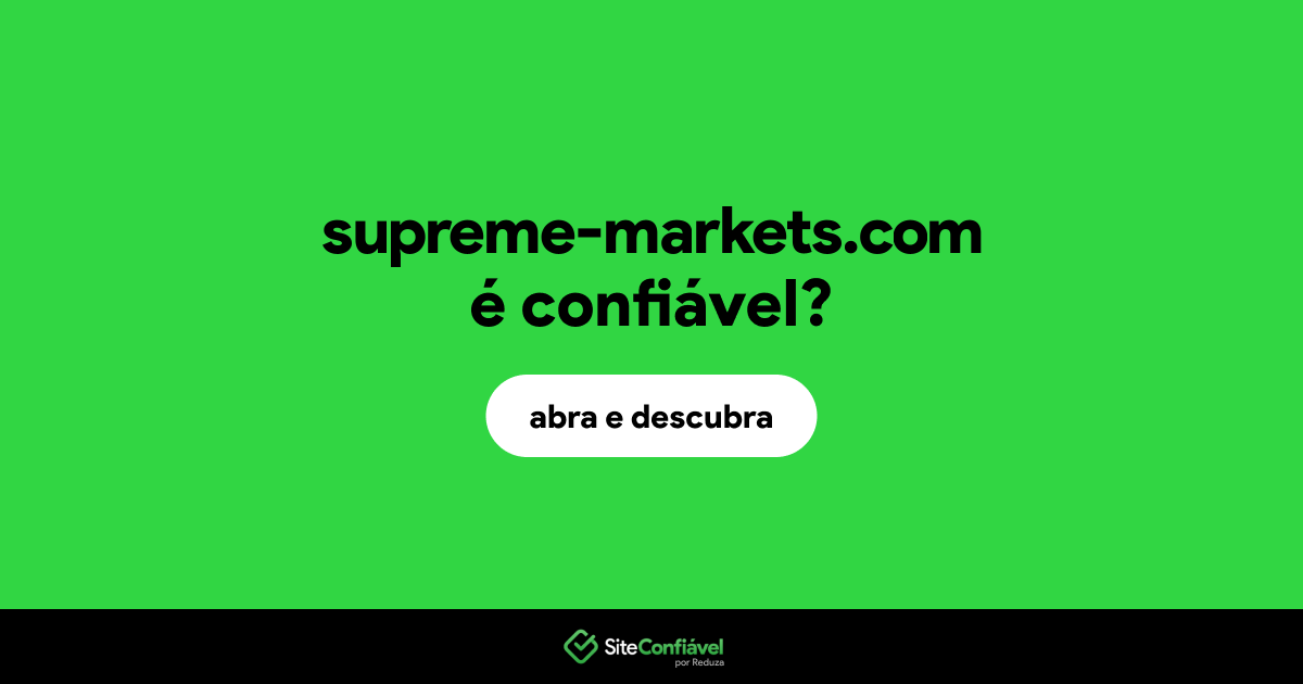 O site supreme-markets.com é confiável?