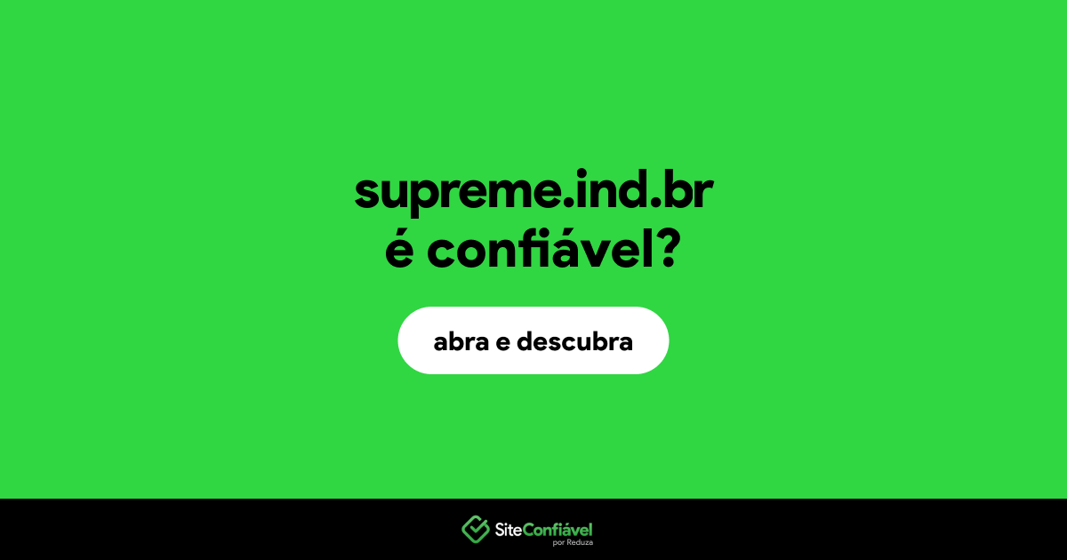 O site supreme.ind.br é confiável?