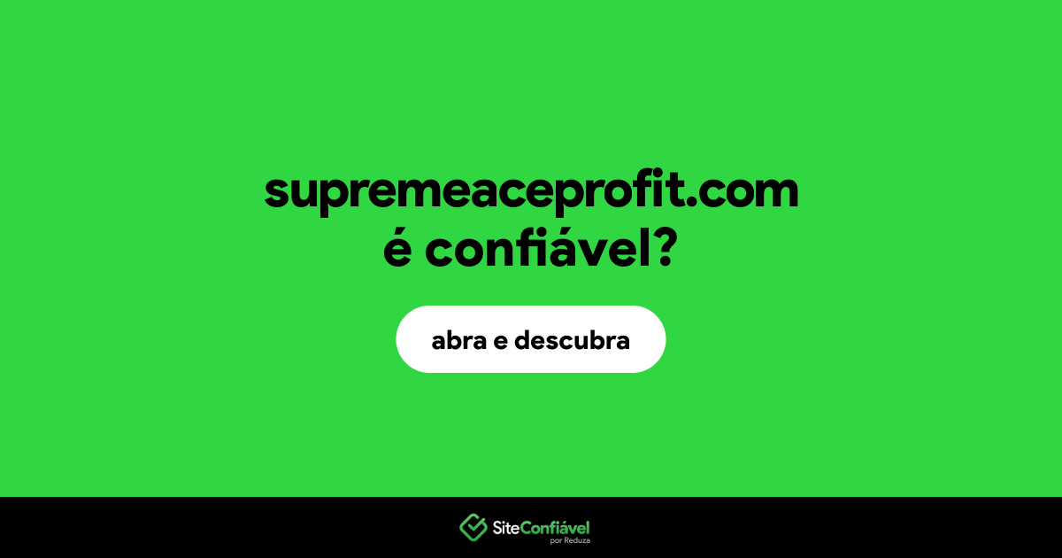 O site supremeaceprofit.com é confiável?