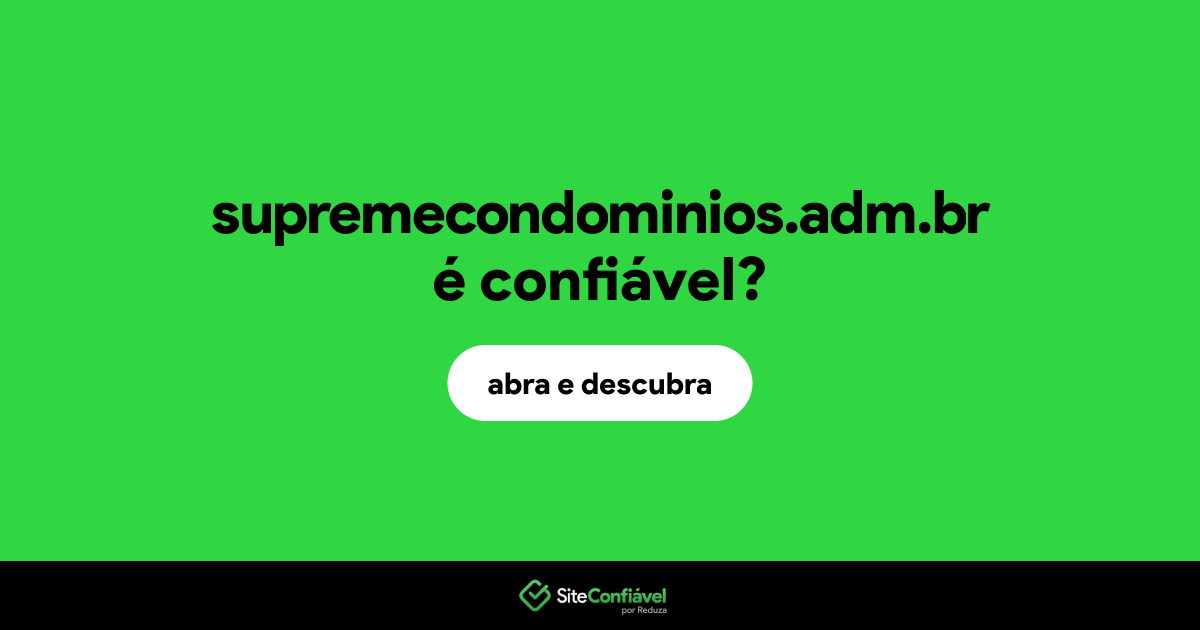 O site supremecondominios.adm.br é confiável?