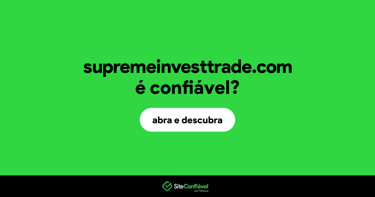 O site supremeinvesttrade.com é confiável?