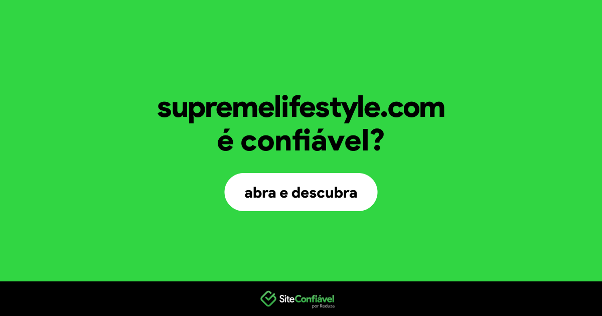 O site supremelifestyle.com é confiável?