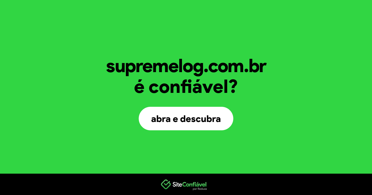 O site supremelog.com.br é confiável?