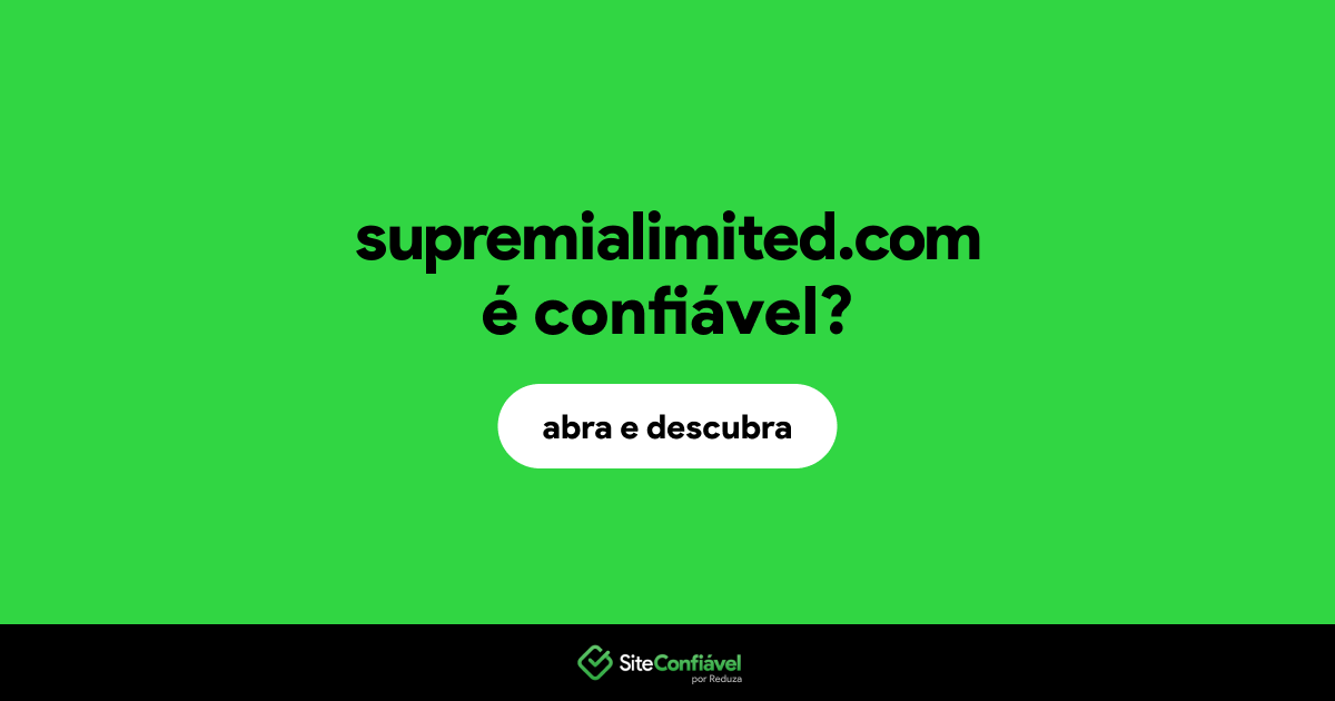 O site supremialimited.com é confiável?
