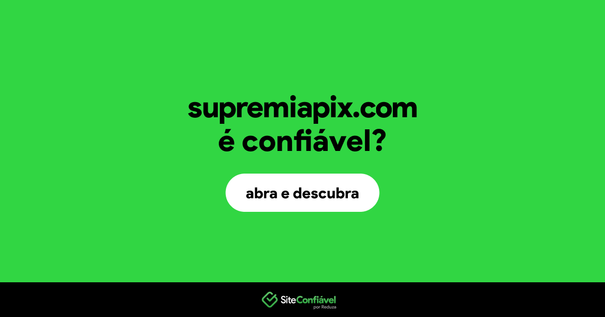 O site supremiapix.com é confiável?