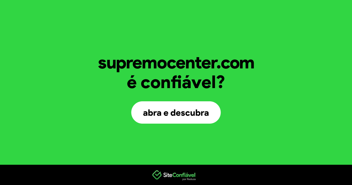 O site supremocenter.com é confiável?