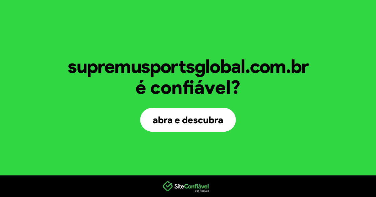 O site supremusportsglobal.com.br é confiável?