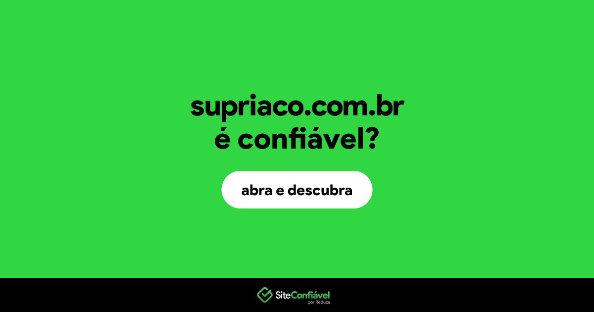 O site supriaco.com.br é confiável?