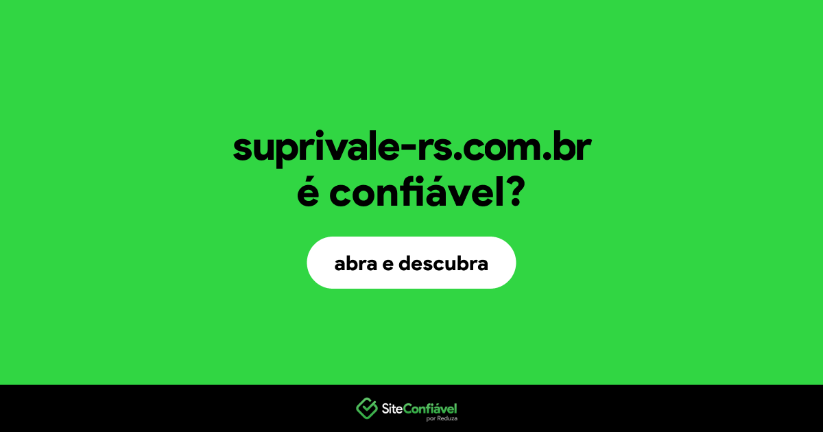 O site suprivale-rs.com.br é confiável?