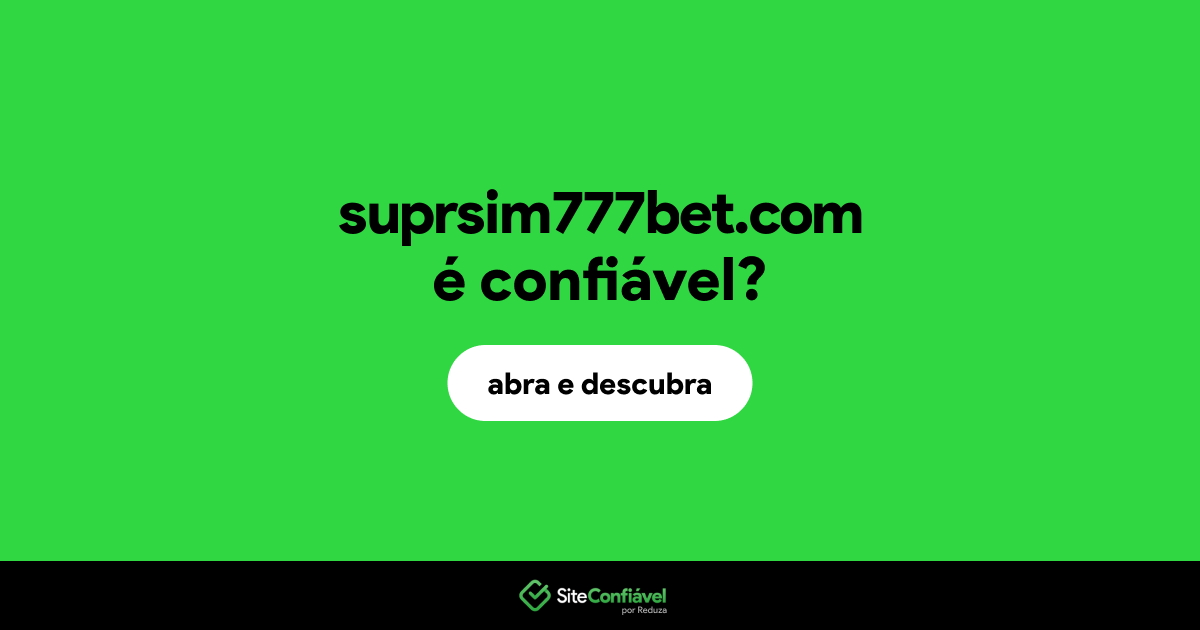 O site suprsim777bet.com é confiável?