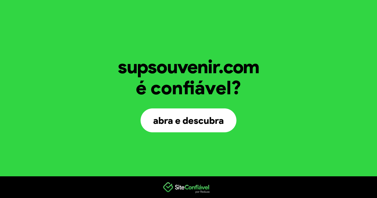 O site supsouvenir.com é confiável?