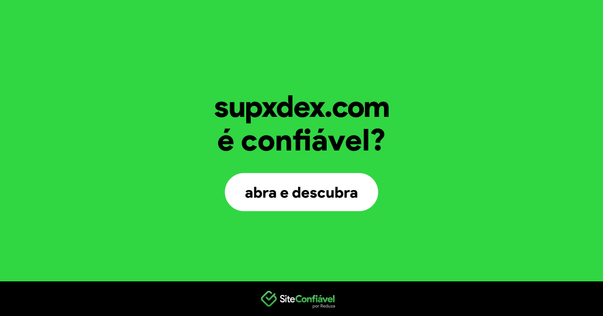 O site supxdex.com é confiável?