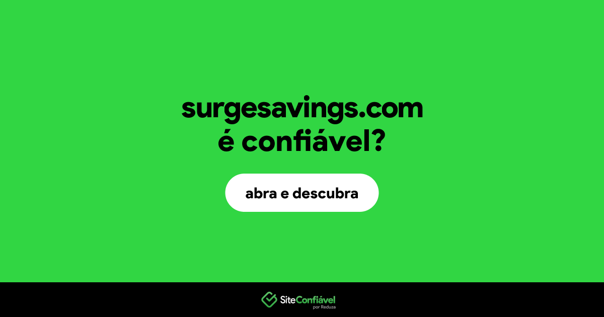 O site surgesavings.com é confiável?