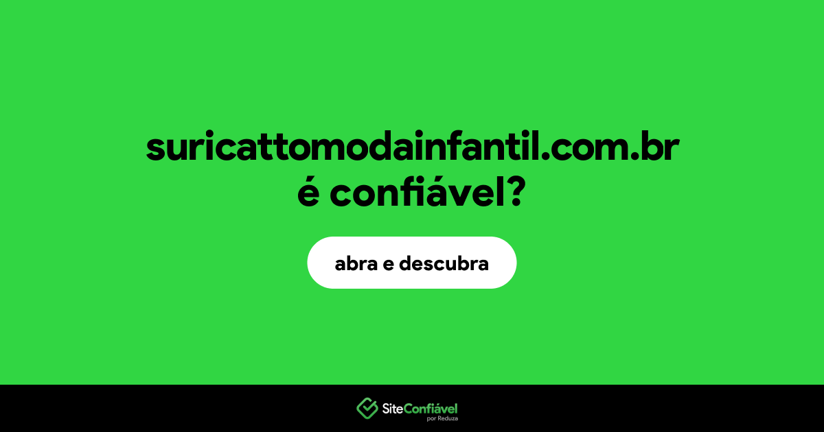 O site suricattomodainfantil.com.br é confiável?