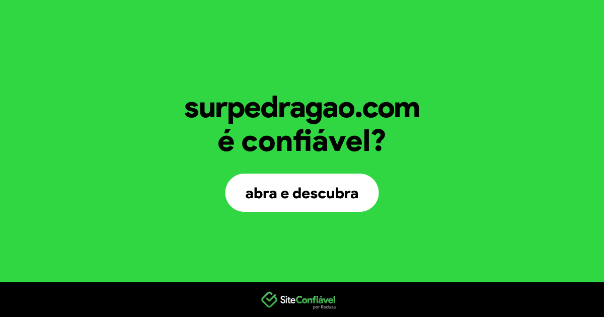 O site surpedragao.com é confiável?