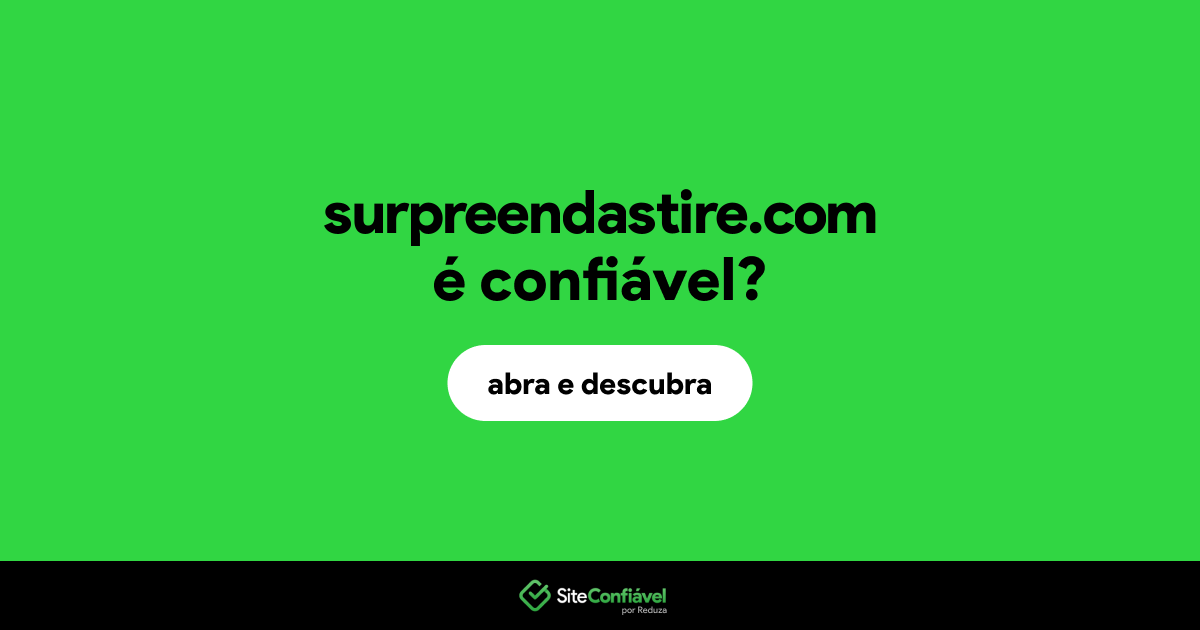 O site surpreendastire.com é confiável?