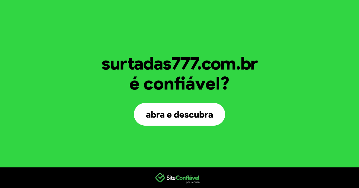 O site surtadas777.com.br é confiável?