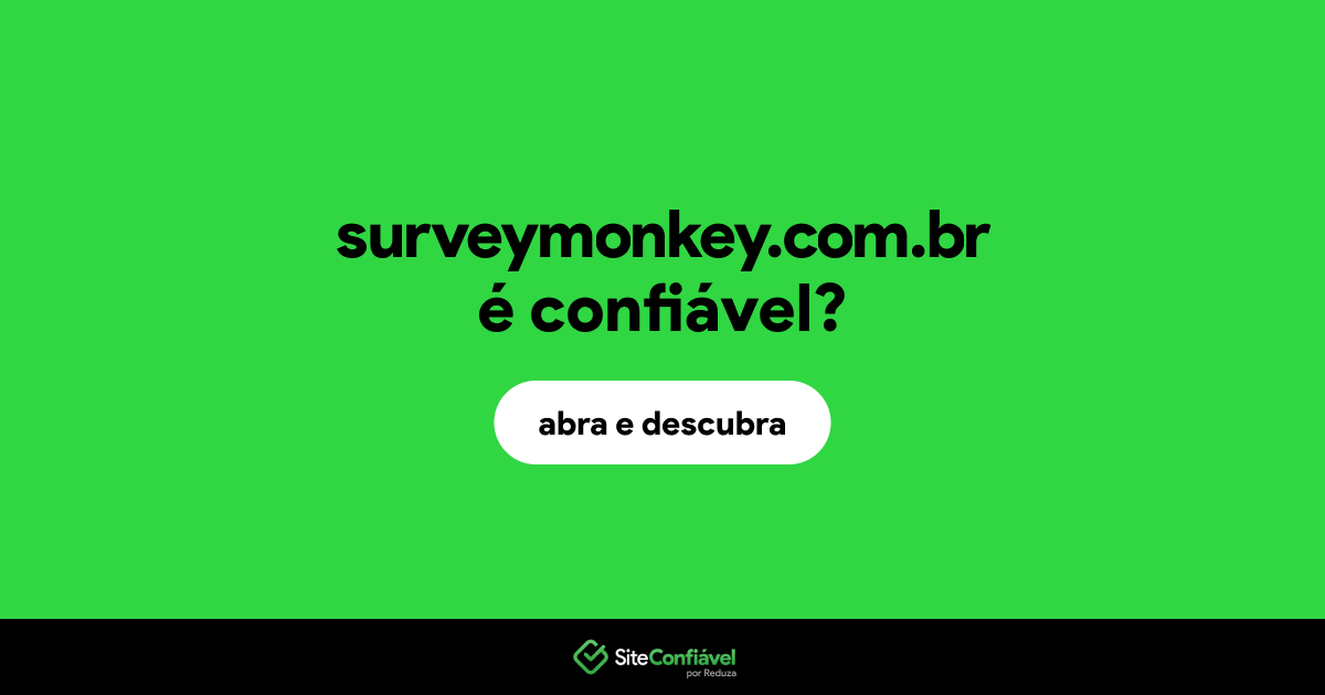 O site surveymonkey.com.br é confiável?