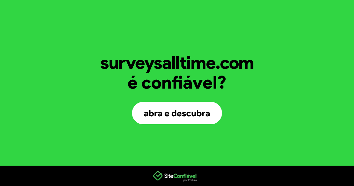 O site surveysalltime.com é confiável?