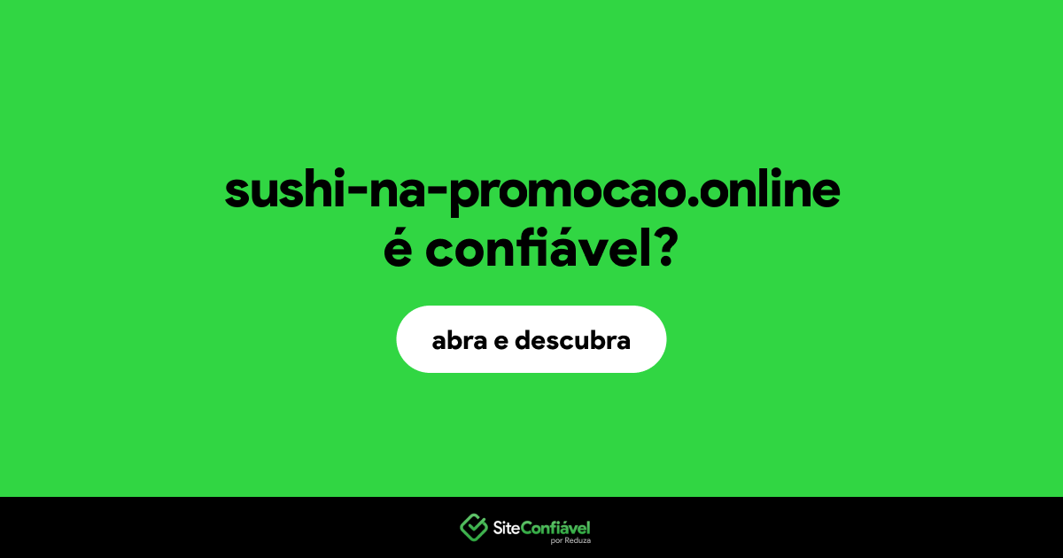 O site sushi-na-promocao.online é confiável?