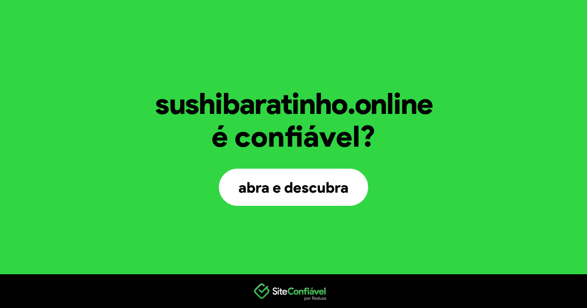 O site sushibaratinho.online é confiável?