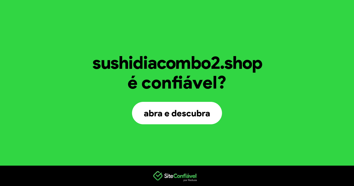 O site sushidiacombo2.shop é confiável?