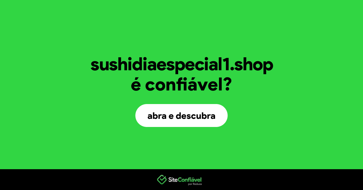 O site sushidiaespecial1.shop é confiável?
