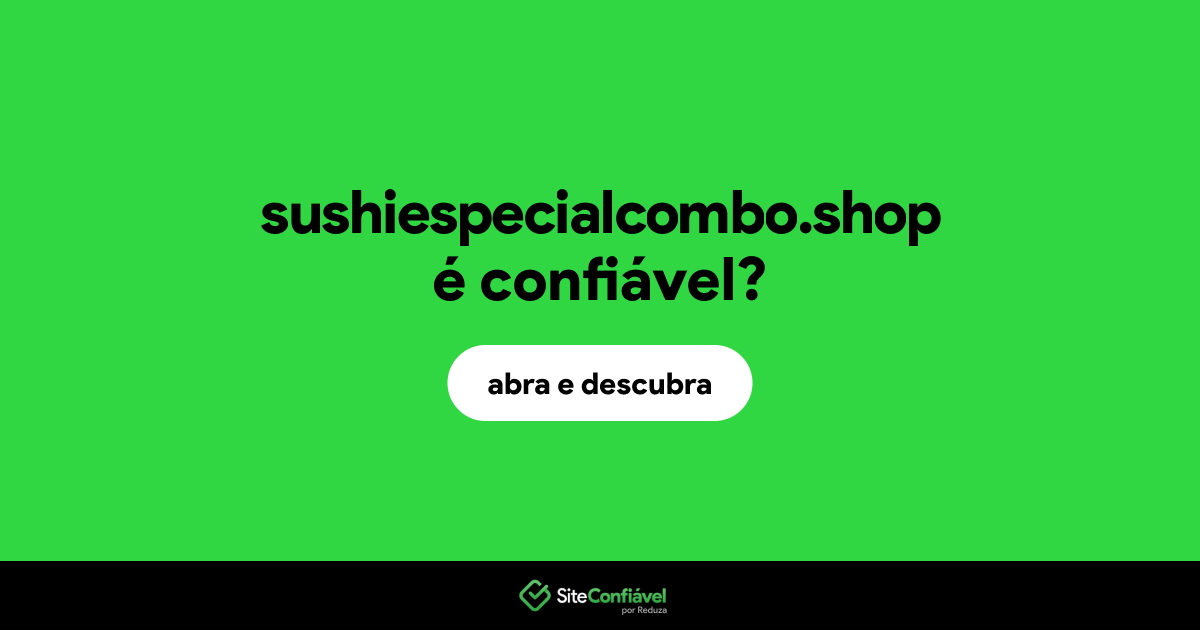 O site sushiespecialcombo.shop é confiável?