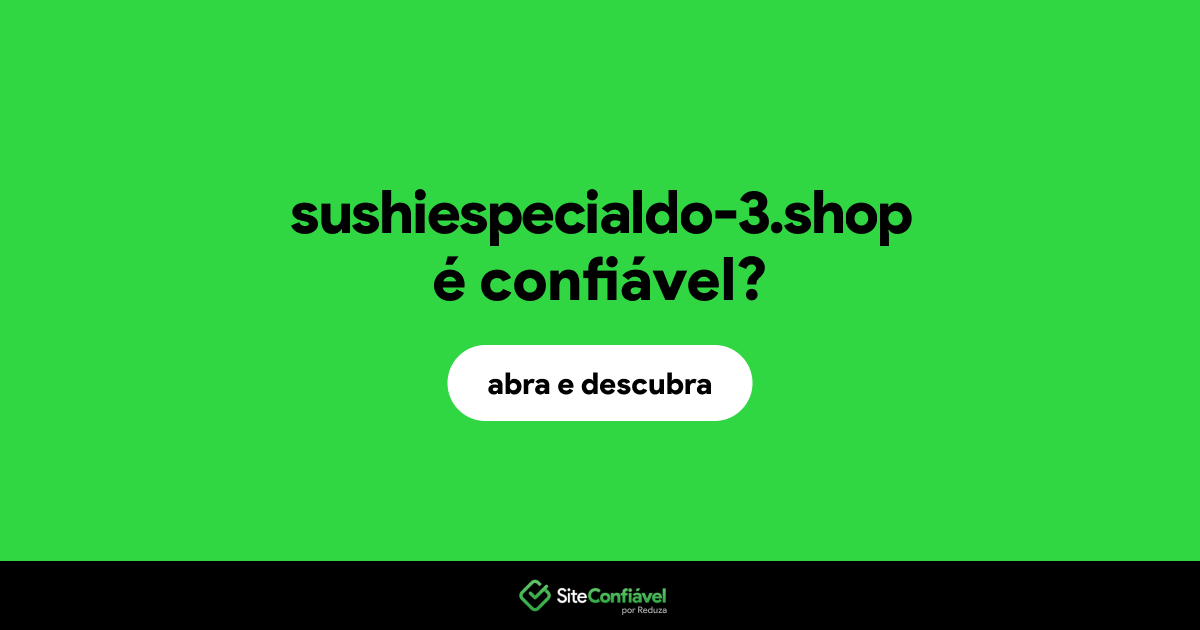 O site sushiespecialdo-3.shop é confiável?