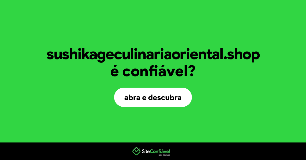 O site sushikageculinariaoriental.shop é confiável?
