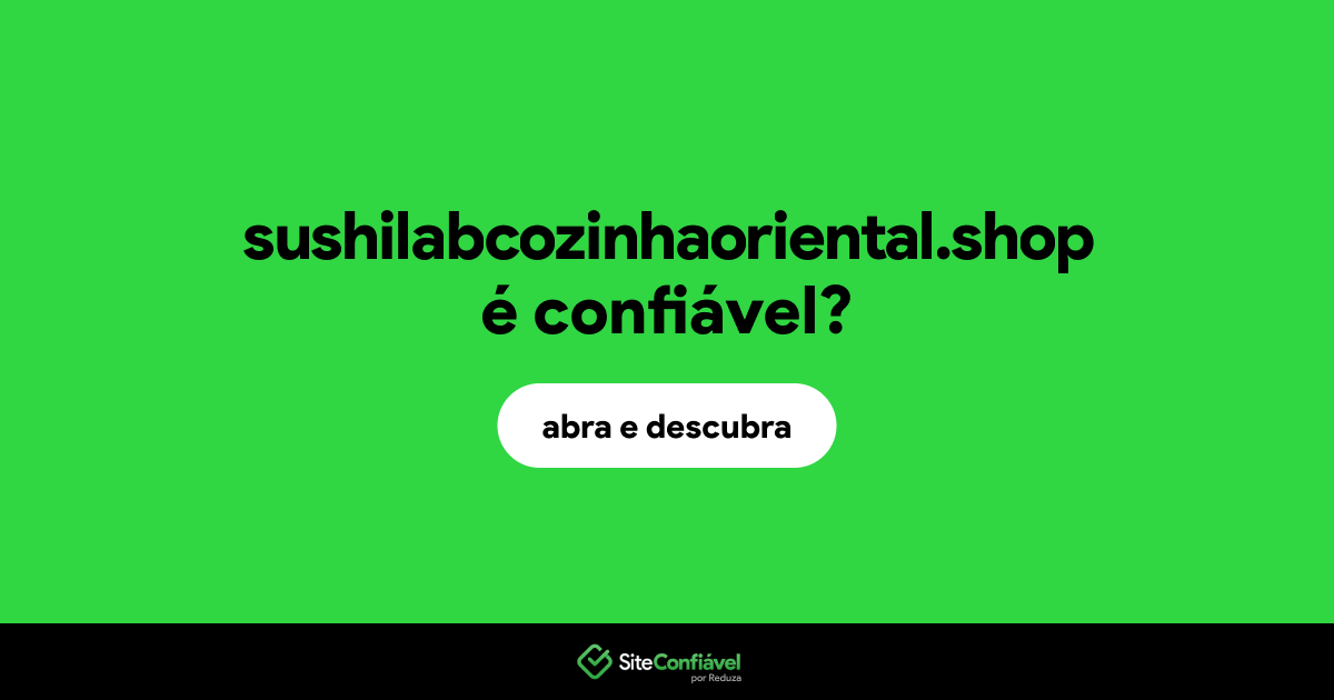 O site sushilabcozinhaoriental.shop é confiável?