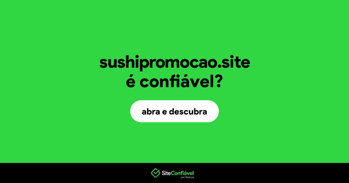 O site sushipromocao.site é confiável?