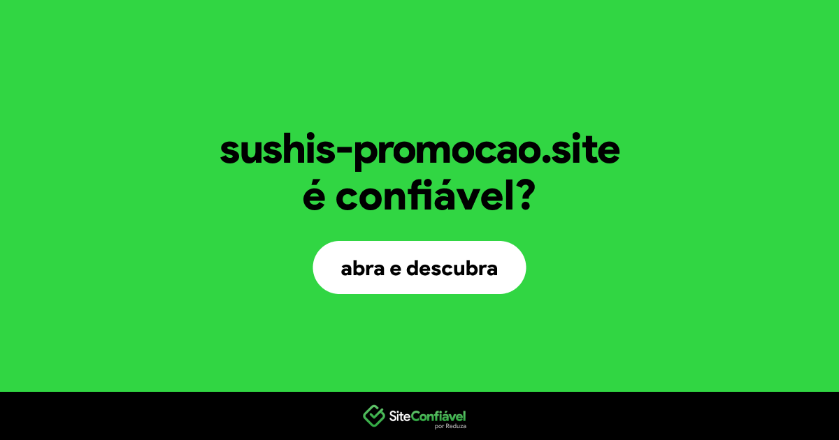 O site sushis-promocao.site é confiável?